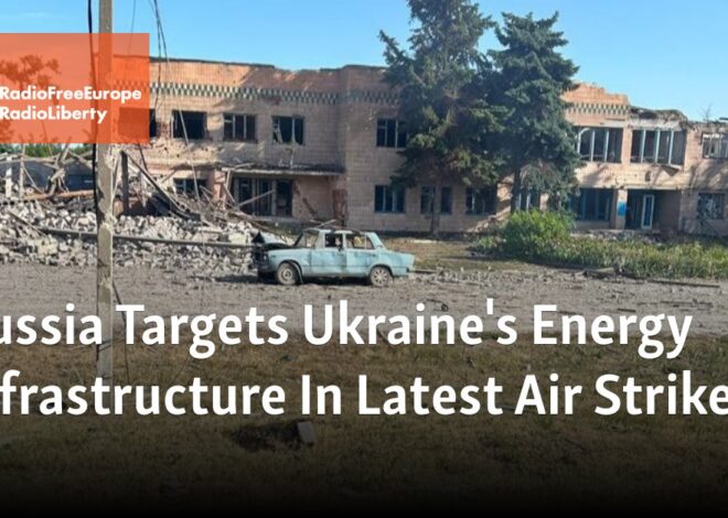 Russian Military Targets Ukrainian Infrastructure in Latest Strikes