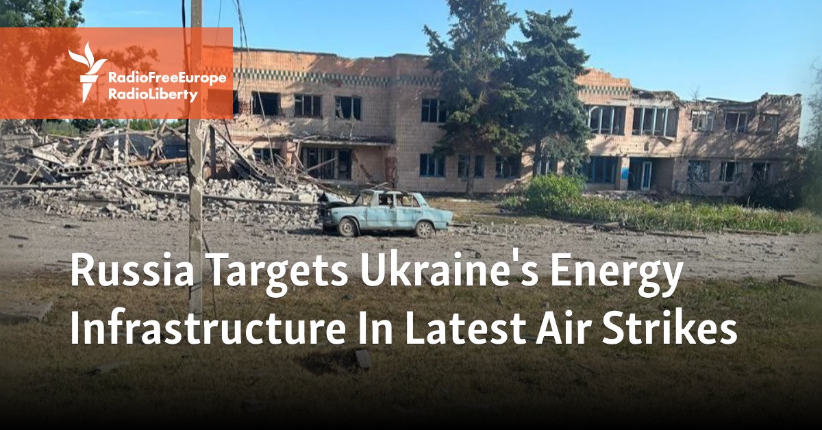 Russian Military Targets Ukrainian Infrastructure in Latest Strikes